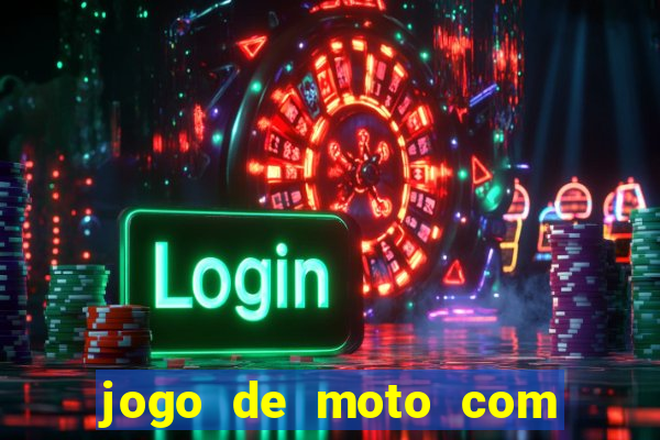 jogo de moto com dinheiro infinito